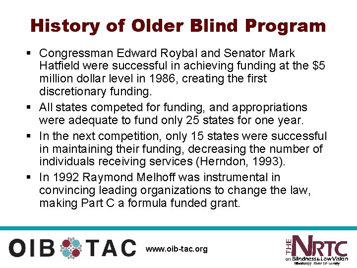 History of Older Blind Program § Congressman Edward Roybal and Senator Mark Hatfield were