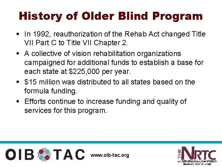History of Older Blind Program § In 1992, reauthorization of the Rehab Act changed