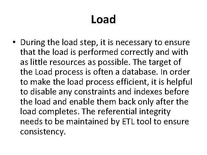 Load • During the load step, it is necessary to ensure that the load