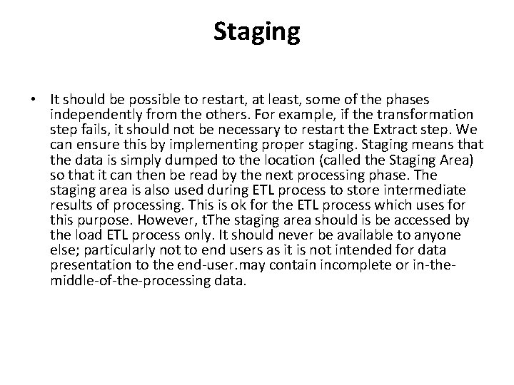 Staging • It should be possible to restart, at least, some of the phases