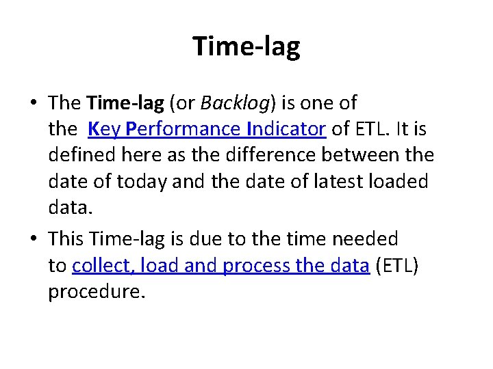 Time-lag • The Time-lag (or Backlog) is one of the Key Performance Indicator of