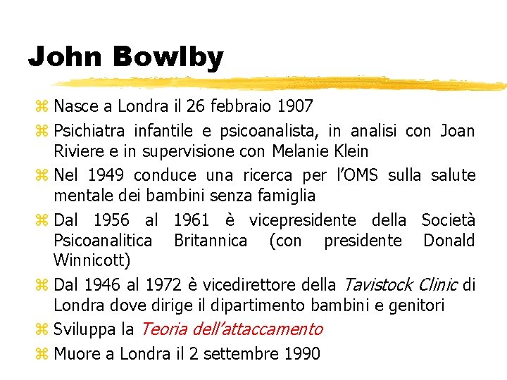 John Bowlby z Nasce a Londra il 26 febbraio 1907 z Psichiatra infantile e John Bowlby z Nasce a Londra il 26 febbraio 1907 z Psichiatra infantile e