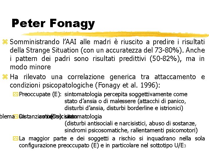 Peter Fonagy z Somministrando l’AAI alle madri è riuscito a predire i risultati della Peter Fonagy z Somministrando l’AAI alle madri è riuscito a predire i risultati della