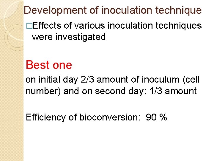 Development of inoculation technique �Effects of various inoculation techniques were investigated Best one on