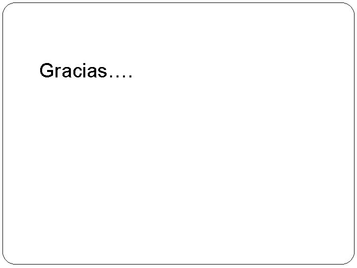 Gracias…. 