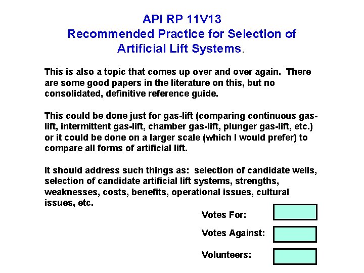  API RP 11 V 13 Recommended Practice for Selection of Artificial Lift Systems.