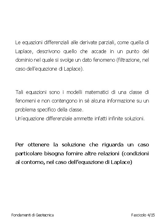 Le equazioni differenziali alle derivate parziali, come quella di Laplace, descrivono quello che accade