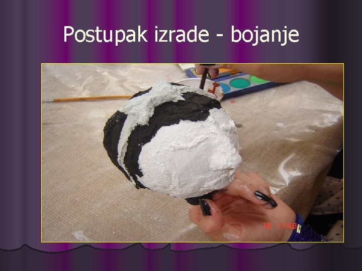 Postupak izrade - bojanje 