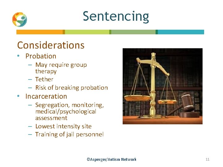 Sentencing Considerations • Probation – May require group therapy – Tether – Risk of