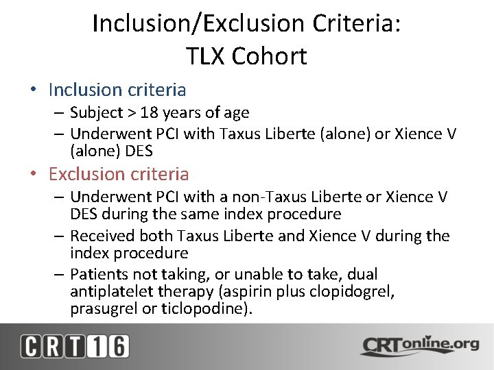 Inclusion/Exclusion Criteria: TLX Cohort • Inclusion criteria – Subject > 18 years of age