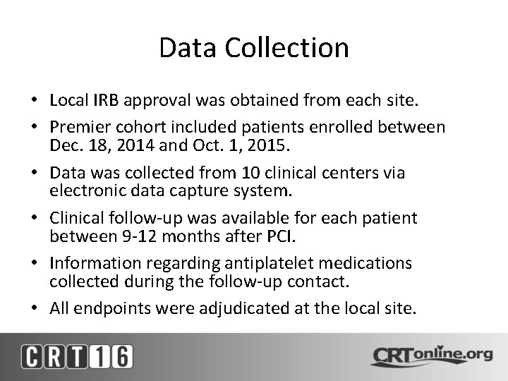 Data Collection • Local IRB approval was obtained from each site. • Premier cohort