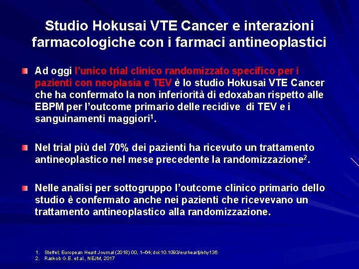 Studio Hokusai VTE Cancer e interazioni farmacologiche con i farmaci antineoplastici Ad oggi l’unico
