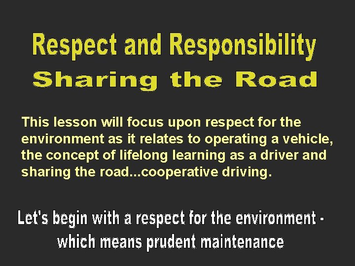 This lesson will focus upon respect for the environment as it relates to operating This lesson will focus upon respect for the environment as it relates to operating