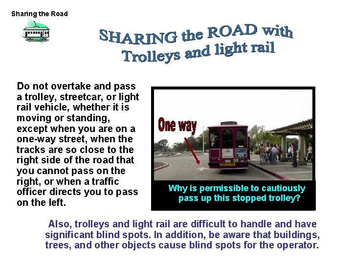 Sharing the Road Do not overtake and pass a trolley, streetcar, or light rail Sharing the Road Do not overtake and pass a trolley, streetcar, or light rail