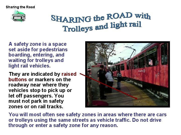 Sharing the Road A safety zone is a space set aside for pedestrians boarding, Sharing the Road A safety zone is a space set aside for pedestrians boarding,
