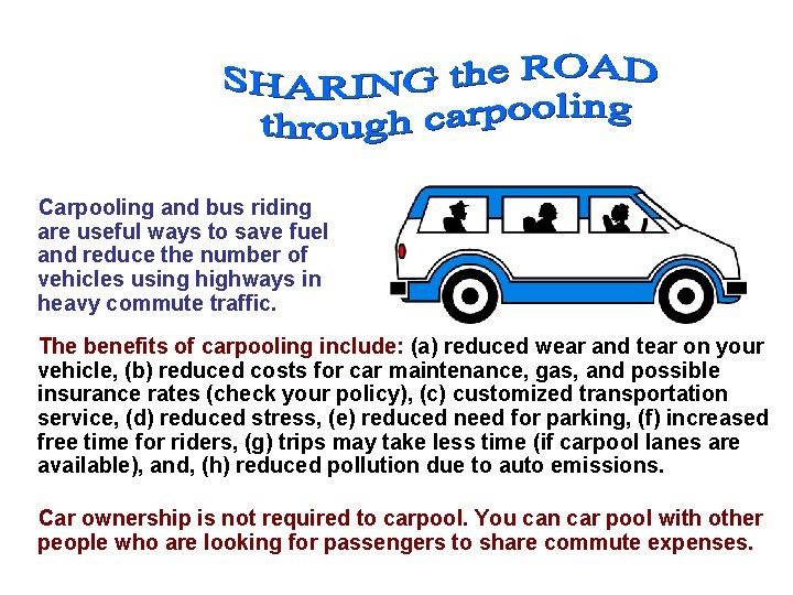 Carpooling and bus riding are useful ways to save fuel and reduce the number Carpooling and bus riding are useful ways to save fuel and reduce the number