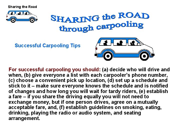 Sharing the Road Successful Carpooling Tips For successful carpooling you should: (a) decide who Sharing the Road Successful Carpooling Tips For successful carpooling you should: (a) decide who