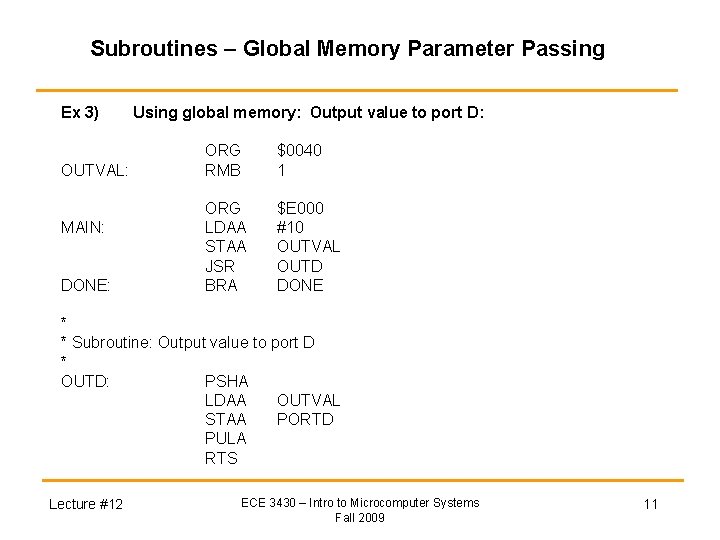 Subroutines – Global Memory Parameter Passing Ex 3) OUTVAL: MAIN: DONE: Using global memory: