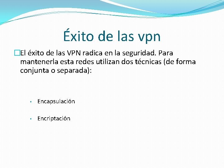 Éxito de las vpn �El éxito de las VPN radica en la seguridad. Para