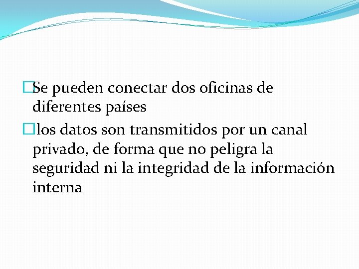 �Se pueden conectar dos oficinas de diferentes países � los datos son transmitidos por