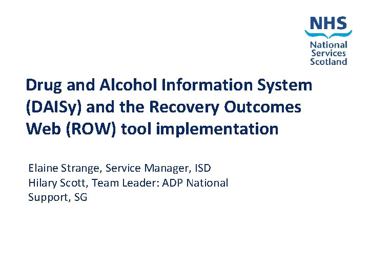 Drug and Alcohol Information System (DAISy) and the Recovery Outcomes Web (ROW) tool implementation