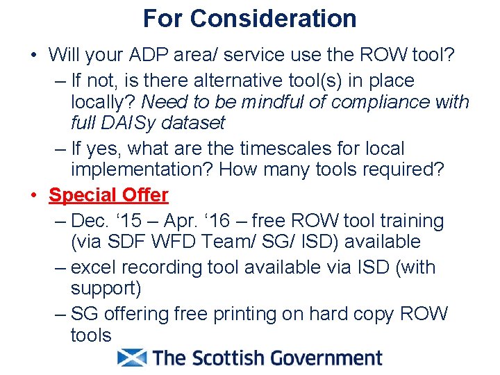 For Consideration • Will your ADP area/ service use the ROW tool? – If