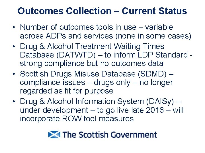 Outcomes Collection – Current Status • Number of outcomes tools in use – variable