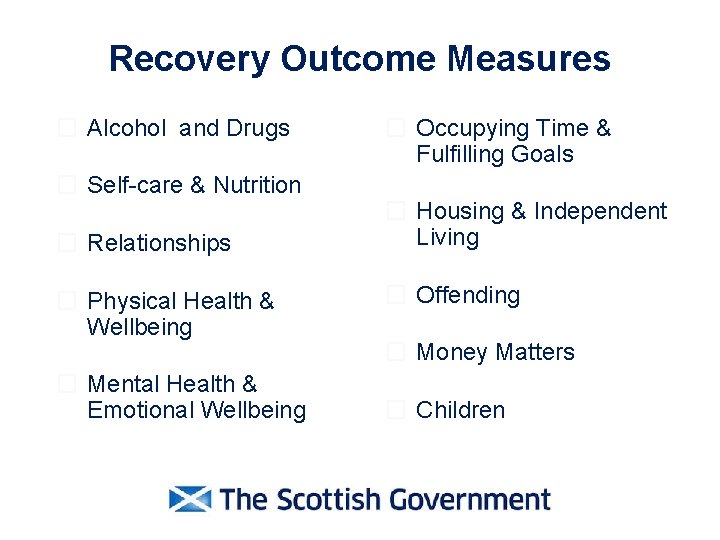 Recovery Outcome Measures � Alcohol and Drugs � Self-care & Nutrition � Relationships �