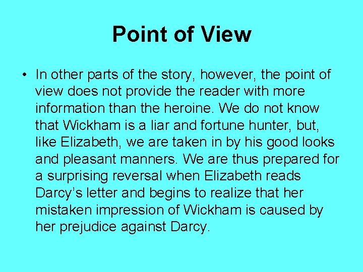 Point of View • In other parts of the story, however, the point of