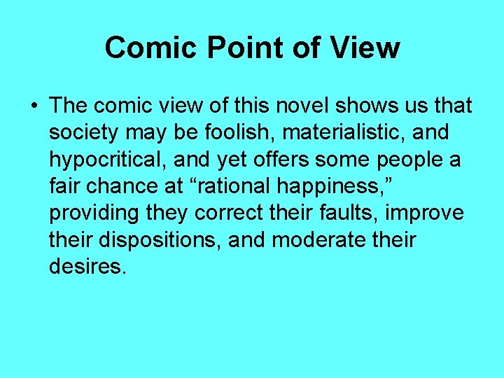 Comic Point of View • The comic view of this novel shows us that