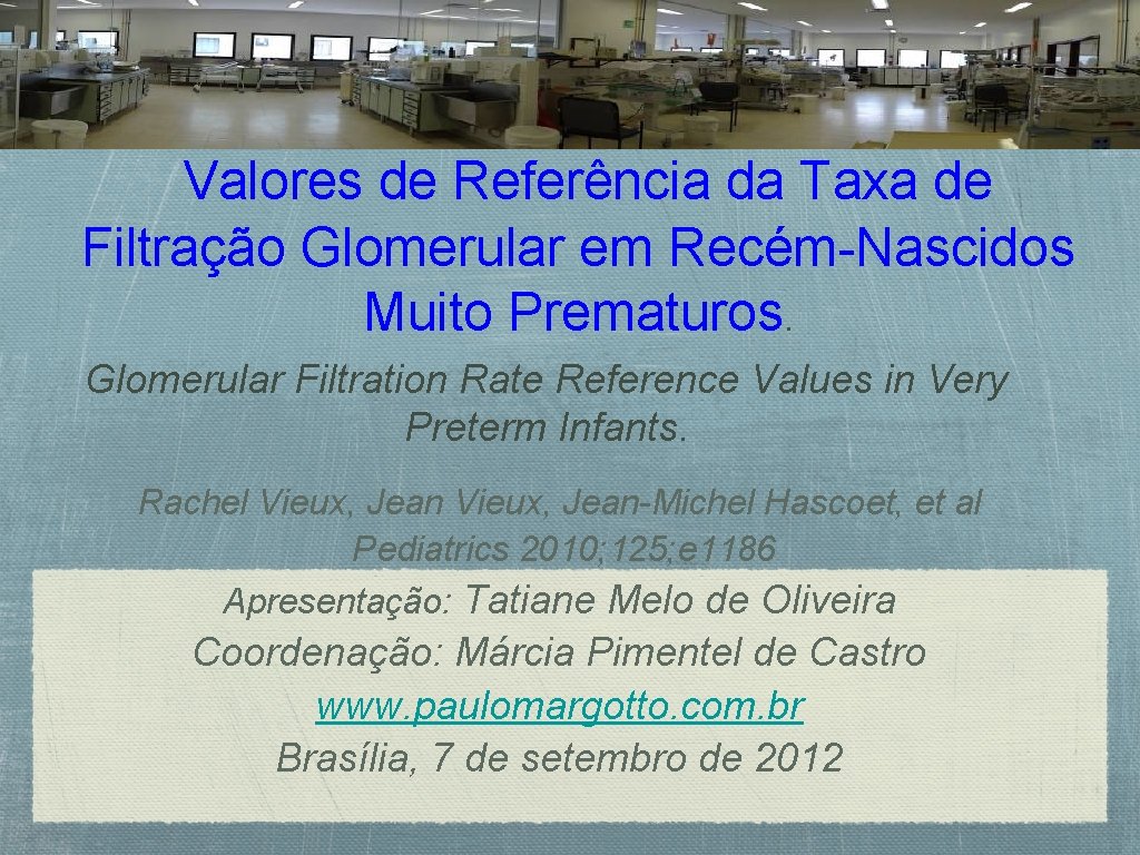 Valores de Referência da Taxa de Filtração Glomerular em Recém-Nascidos Muito Prematuros. Glomerular Filtration