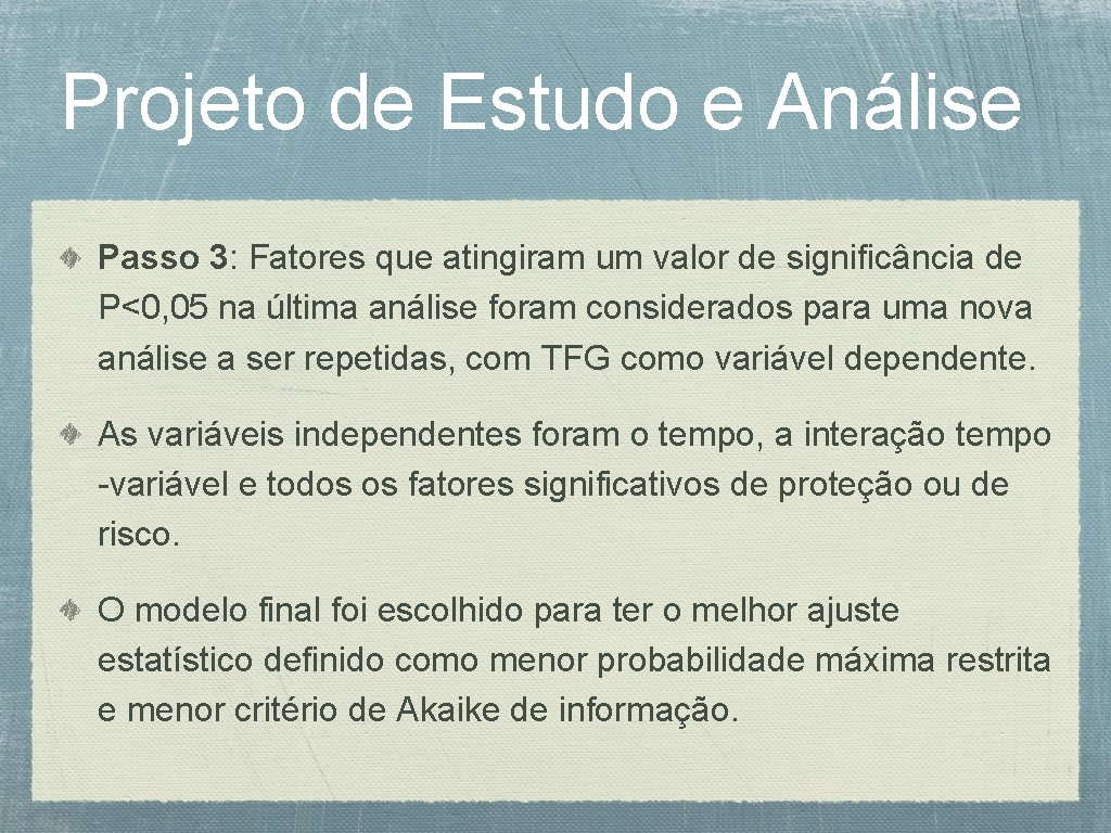 Projeto de Estudo e Análise Passo 3: Fatores que atingiram um valor de significância