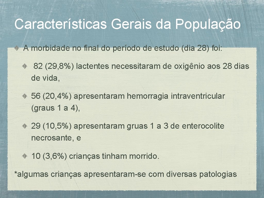 Características Gerais da População A morbidade no final do período de estudo (dia 28)
