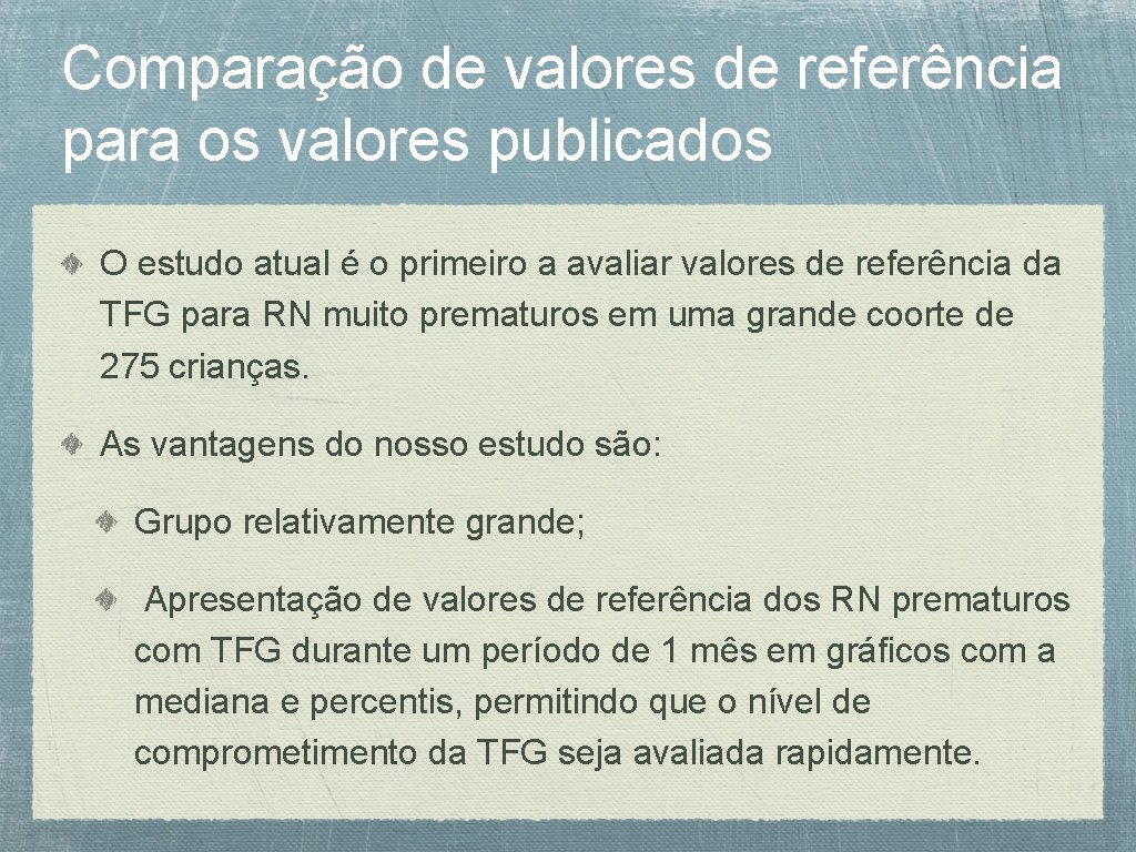 Comparação de valores de referência para os valores publicados O estudo atual é o