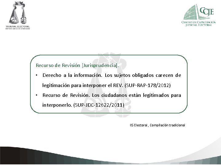 Recurso de Revisión [Jurisprudencia]. Haga clica lapara agregar texto la • Derecho información. Los