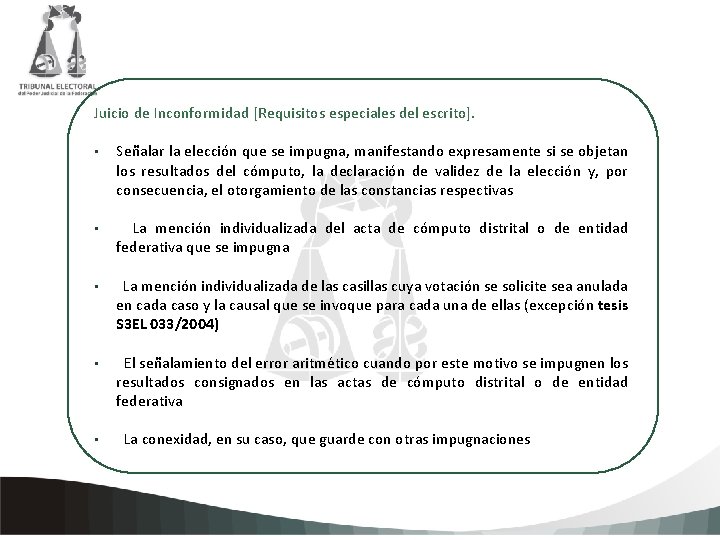 Juicio de Inconformidad [Requisitos especiales del escrito]. • Señalar la elección que se impugna,