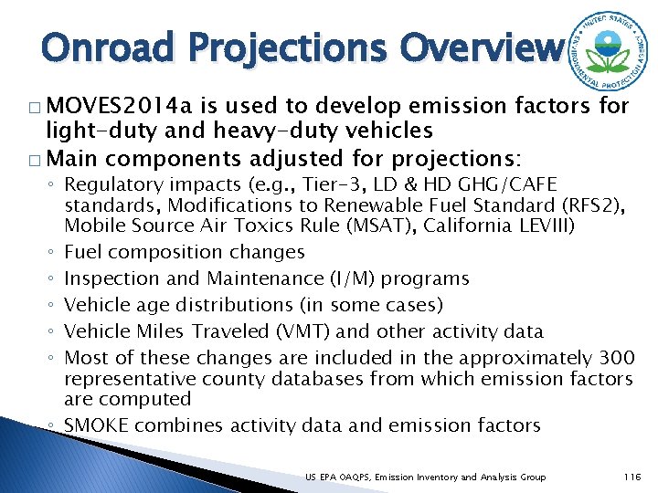 Onroad Projections Overview � MOVES 2014 a is used to develop emission factors for