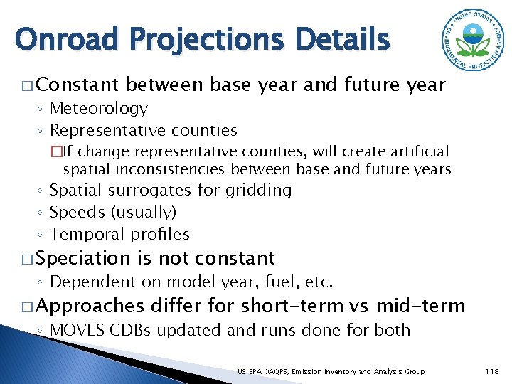 Onroad Projections Details � Constant between base year and future year ◦ Meteorology ◦