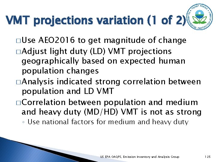 VMT projections variation (1 of 2) � Use AEO 2016 to get magnitude of