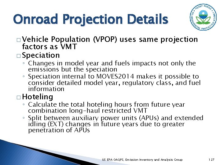 Onroad Projection Details � Vehicle Population (VPOP) uses same projection factors as VMT �