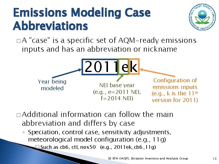 Emissions Modeling Case Abbreviations �A “case” is a specific set of AQM-ready emissions inputs