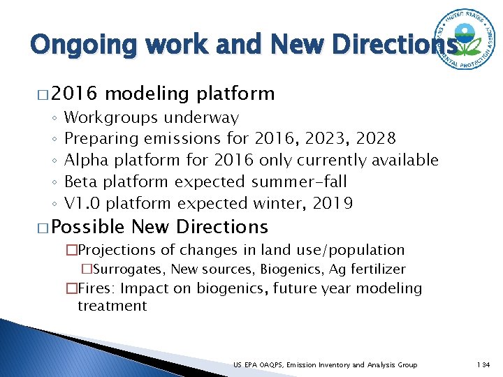 Ongoing work and New Directions � 2016 ◦ ◦ ◦ modeling platform Workgroups underway