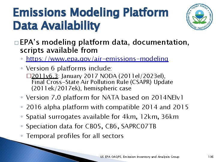 Emissions Modeling Platform Data Availability � EPA’s modeling platform data, documentation, scripts available from