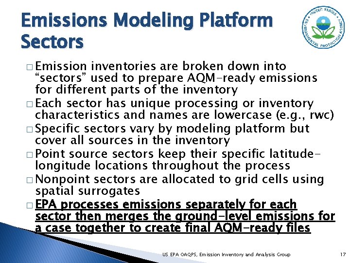 Emissions Modeling Platform Sectors � Emission inventories are broken down into “sectors” used to