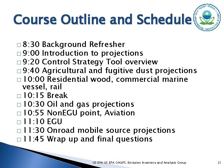 Course Outline and Schedule � 8: 30 Background Refresher � 9: 00 Introduction to