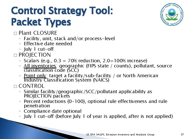 Control Strategy Tool: Packet Types � Plant CLOSURE � PROJECTION � CONTROL ◦ Facility,