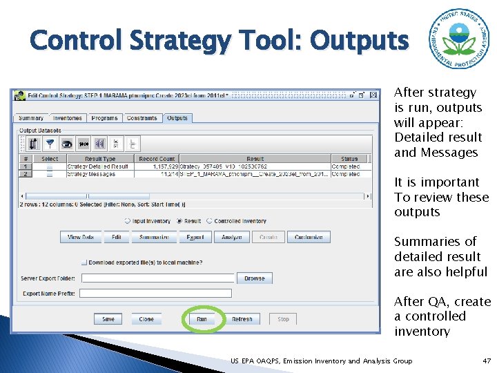 Control Strategy Tool: Outputs After strategy is run, outputs will appear: Detailed result and