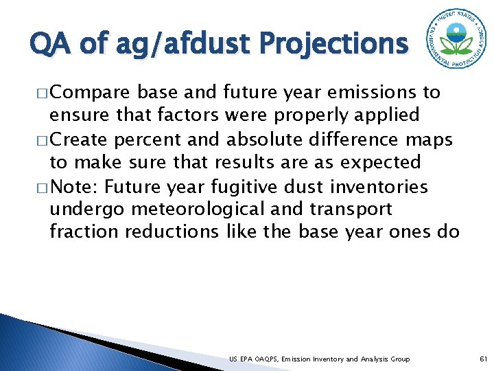 QA of ag/afdust Projections � Compare base and future year emissions to ensure that