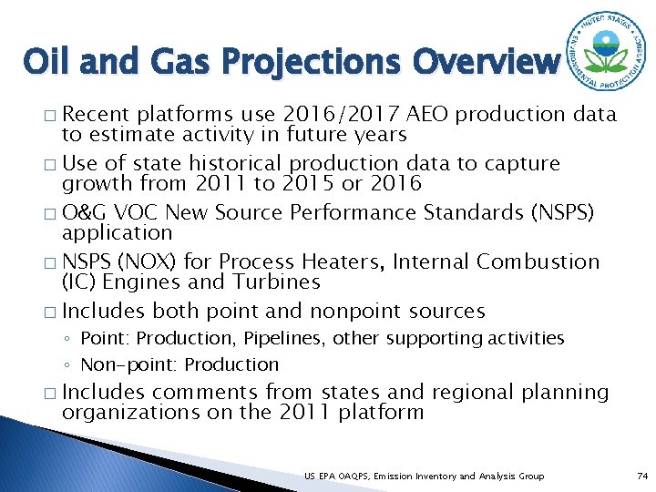 Oil and Gas Projections Overview � Recent platforms use 2016/2017 AEO production data to