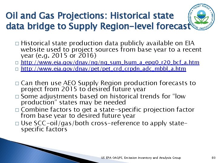 Oil and Gas Projections: Historical state data bridge to Supply Region-level forecast � �